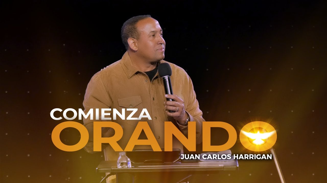 Comienza Orando - Juan Carlos Harrigan (Mensaje Dallas Texas)