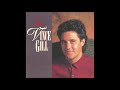 Vince Gill  - I've Been Hearing Things About You