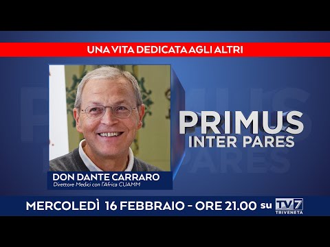 Primus Inter Pares del 16/2/2022 - Una vita dedicata agli altri (1 di 2)