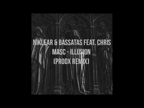 Niklear & BassAtas Feat. Chris Masc - Illusion (PRODX Remix) FREE DOWNLOAD