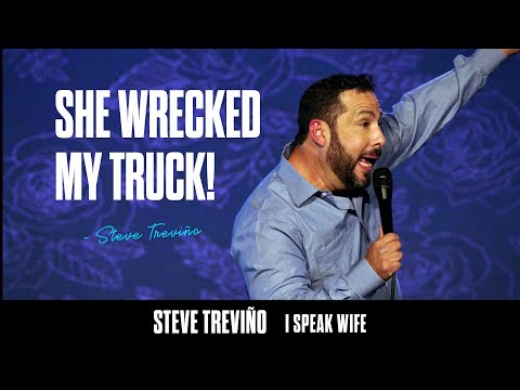 She Wrecked My Truck - Steve Treviño - I Speak Wife