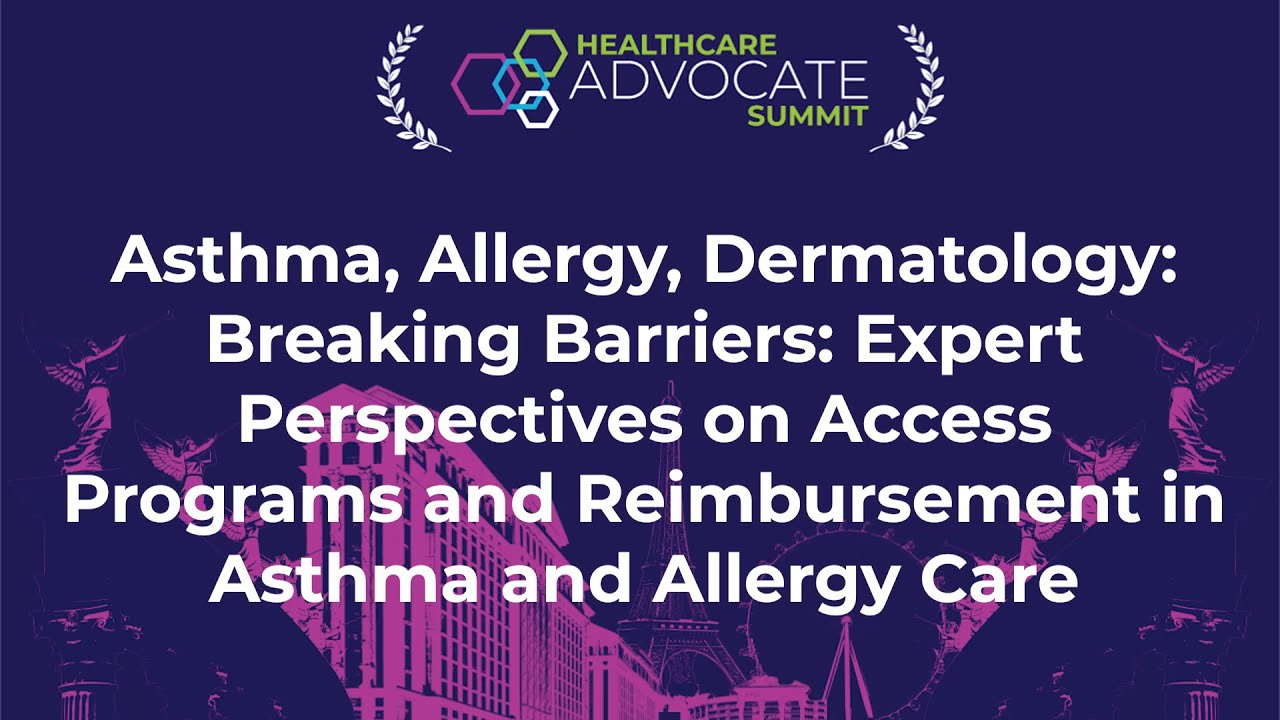 Asthma, Allergy, Dermatology: Breaking Barriers: Expert Perspectives on Access Programs
