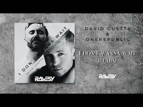 David Guetta & One Republic - I Don't Wanna Wait (Ravesy Remix)