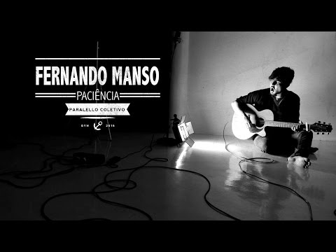 Fernando Manso - Paciência [Lenine] // Paralello Coletivo