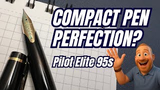 Pilot Elite 95s • Compact Fountain Pen Perfection?