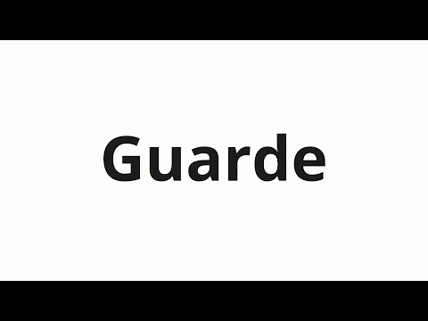 How to pronounce Guarde