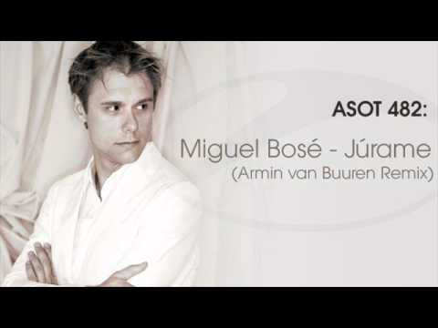 Miguel Bosé - Júrame (Armin van Buuren Remix) ASOT 482