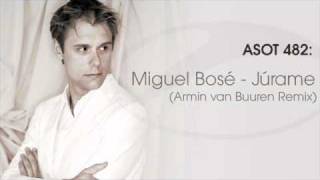 Miguel Bosé - Júrame (Armin van Buuren Remix) ASOT 482