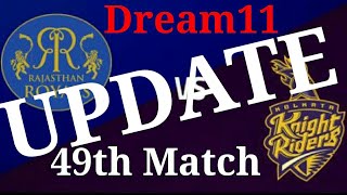 KKR VS RR 49th IPL MATCH DREAM 11 TEAM || KOLKATA vs RAJSTHAN Dream 11 team