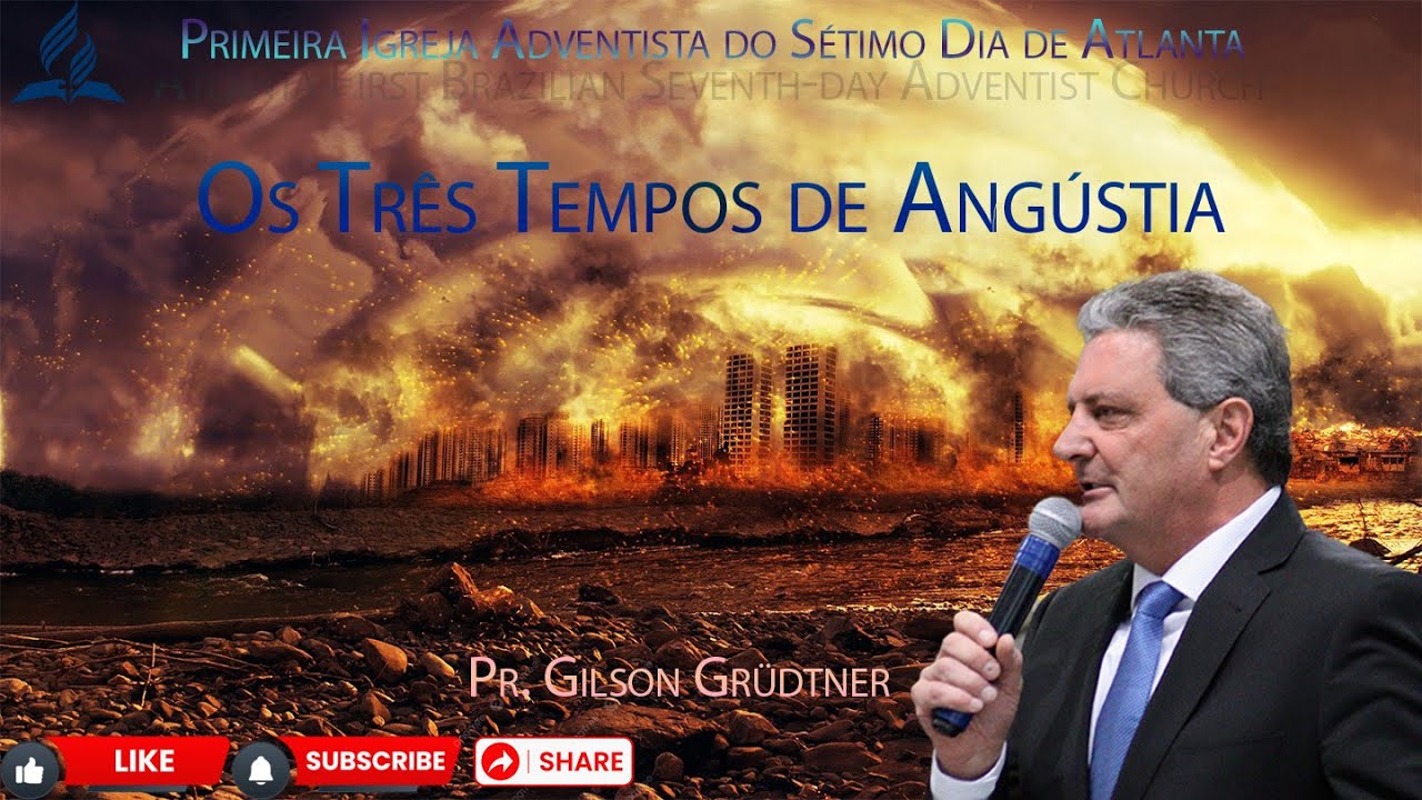 OS TRÊS TEMPOS DE ANGÚSTIA | PR. GILSON GRUDTNER