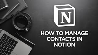 - Intro（00:00:00 - 00:00:46） - How to Manage Your Contacts in Notion