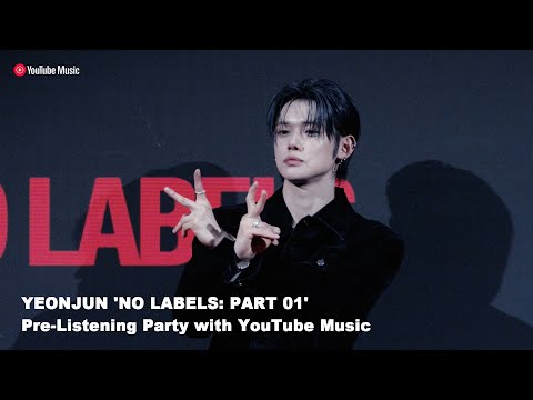 'NO LABELS: PART 01' Pre-Listening Party with YouTube Music (Full ver.) | 연준 (YEONJUN)