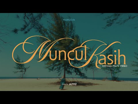 MARGOSA - MUNCUL KASIH (Official Music Video)