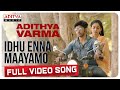 Idhu Enna Maayamo Full Video Song Dhruv Vikram Banita Sandhu Gireesaaya Radhan