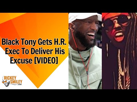 Black Tony Gets H.R. Exec To Deliver His Excuse