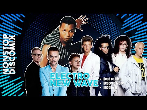 Electro New Wave ft. Dead or Alive, Depeche Mode, Haddaway.