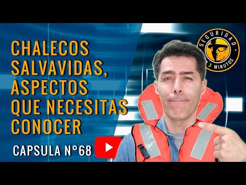 CHALECOS SALVAVIDAS, ASPECTOS QUE NECESITAS CONOCER