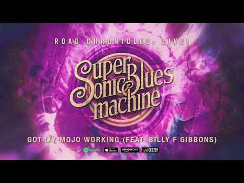 Supersonic Blues Machine - Got My Mojo Working (feat. Billy F Gibbons) (Road Chronicles: Live!)