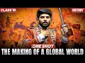 Class 10 History: The Making of a Global World Explained