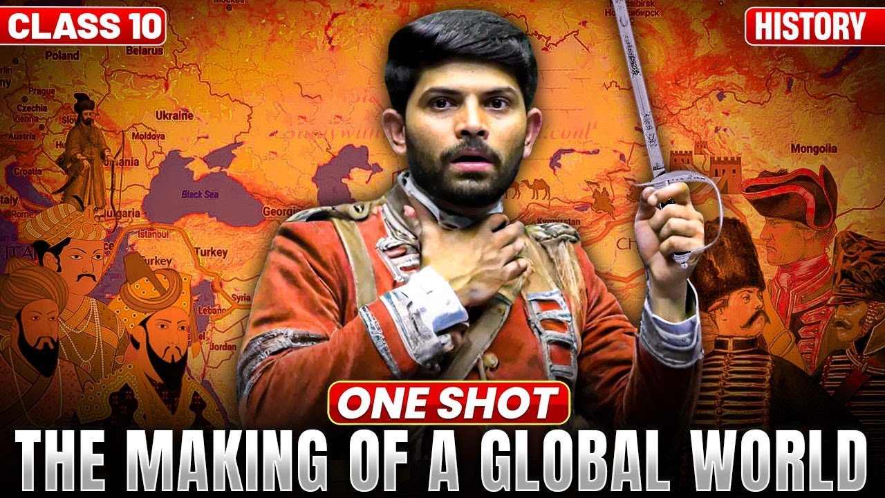 The Making Of A Global World | New One shot | History Class 10th 2024-25