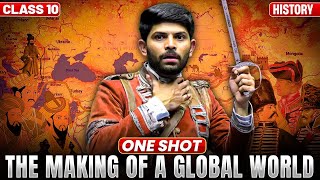 The Making Of A Global World | New One shot | History Class 10th 2024-25