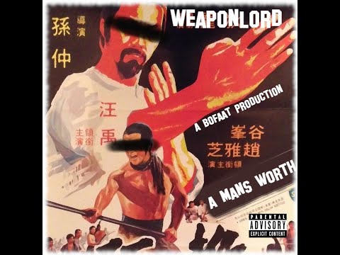 Weaponlord x BoFaat  - A Mans Worth prod by BoFaat