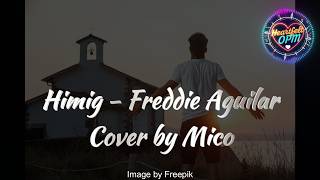 Himig - Freddie Aguilar, Cover by Mico