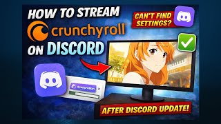 How To Stream Crunchyroll on Discord (After Update!)