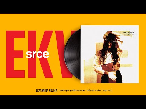 Ekatarina Velika - Srce (Official Audio)