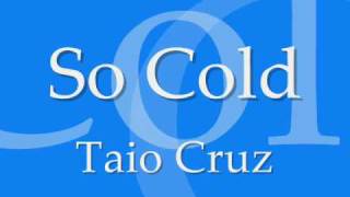 So Cold - Taio Cruz [LYRICS*]