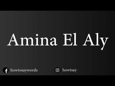How To Pronounce Amina El Aly