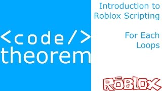 For Each Loops - Introduction to Roblox Scripting - Part 16