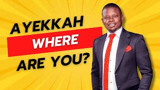 AYEKKAH | WHERE ARE YOU? | PROPHET SHEPHERD BUSHIRI