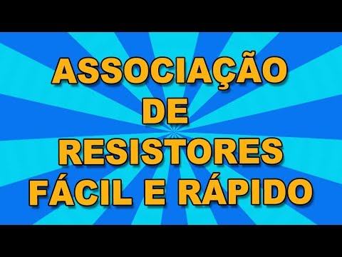 Associação de Resistores - Simples e Fácil