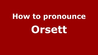 How to pronounce Orsett