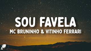 Download lagu MC Bruninho, Vitinho Ferrari - Sou Favela (Letra/Lyrics) mp3