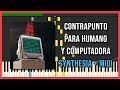 Contrapunto para Humano y Computadora | Synthesia + MIDI Contrapunto para Humano y Computadora | Synthesia + MIDI
