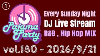Pajama Party DJ Live Stream vol.180 (R&B , Hip Hop MIX)