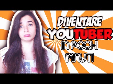 TUTORIAL: DIVENTARE UNO YOUTUBER FAMOSO IN POCHI MINUTI