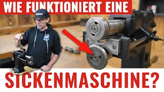 Einfach erklärt ... Sickenmaschine