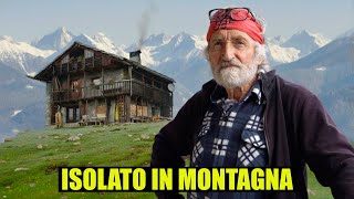 Il montanaro che vive isolato a 1800 metri