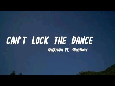 Can't Lock The Dance- Gentleman ft. Stonebwoy#music#fyp#lyrics#subscribe#explorepage