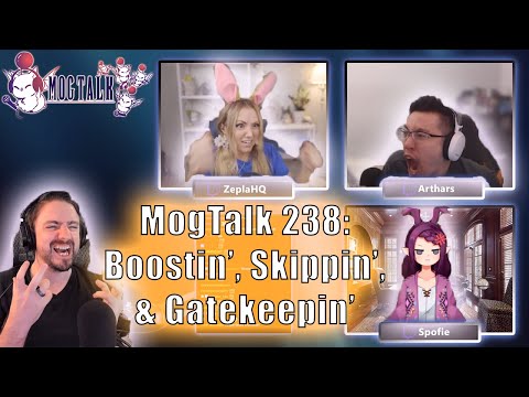 MogTalk: Episode 238 - Boosting, Skipping Story, & Gatekeeping w/ Zepla, Arthars, & Spofie