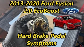 2013-2020 Ford Fusion 2.0 EcoBoost - Intermittent Hard Brake Pedal Symptoms