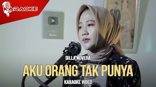 Download lagu Dilla Novera - Aku Orang Tak Punya (Karaoke Video) mp3
