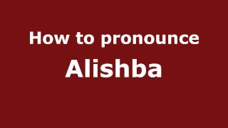 How to pronounce Alishba