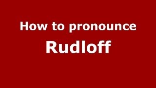 How to pronounce Rudloff