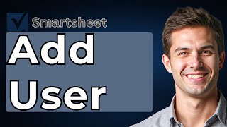 How To Add Smartsheet User [2026 Guide]
