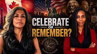 Why Many Black People Refuse to Celebrate Canada Day & the 4th of July - The History You Should Know