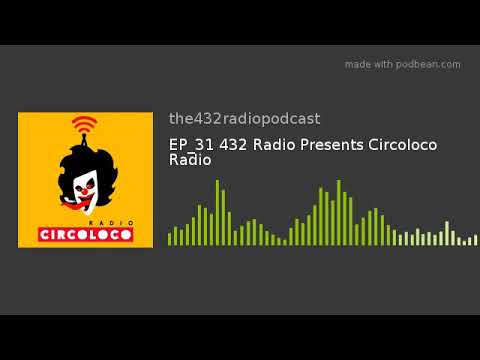 EP_31 432 Radio Presents Circoloco Radio